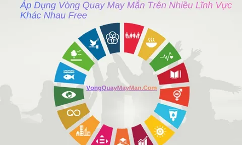 Vòng quay may mắn - Công cụ ngẫu nhiên được ứng dụng rộng rãi trong đời sống số