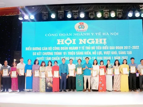 Công đoàn ngành Y tế Hà Nội tổ chức khen thưởng cho 94 tập thể và 136 cá nhân xuất sắc